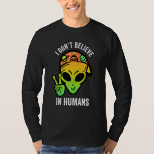 I Dont Believe In Humans Alien Peace Sign Space Uf T-Shirt