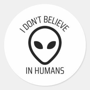 I Don't Believe in Humans Classic Round Sticker