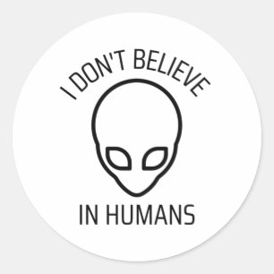 I Don't Believe in Humans Classic Round Sticker