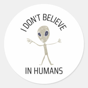 I Don't Believe in Humans Classic Round Sticker