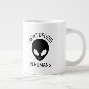 I Don't Believe in Humans     Coffee Mug