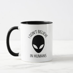 I Don't Believe in Humans Coffee Mug
