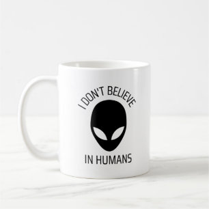 I Don't Believe in Humans Coffee Mug