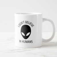 I Don't Believe in Humans   Coffee Mug