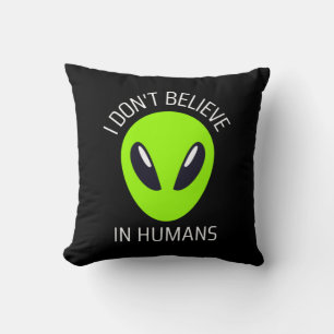 I Don't Believe in Humans Cushion