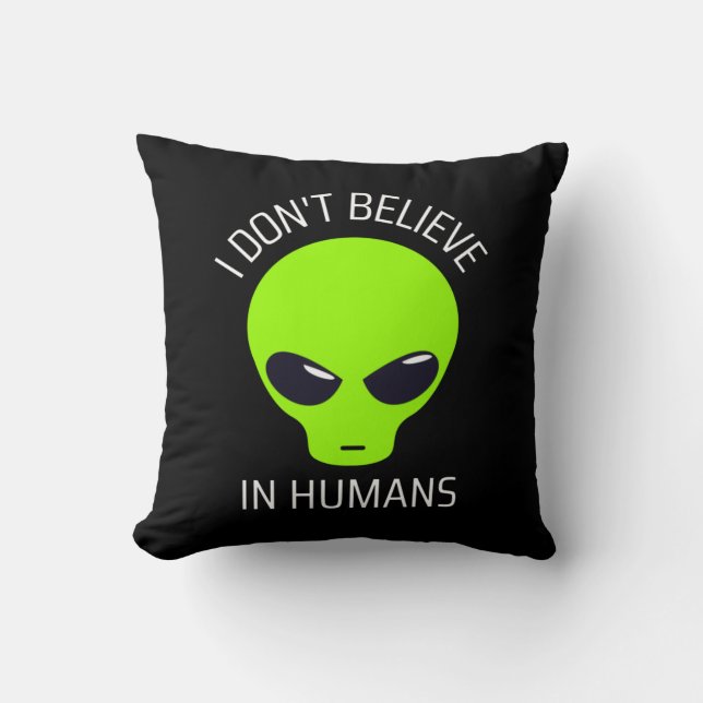 I Don't Believe in Humans  Cushion (Front)