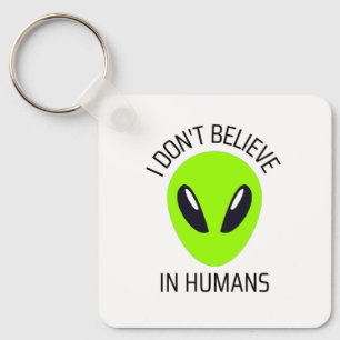 I Don't Believe in Humans Key Ring