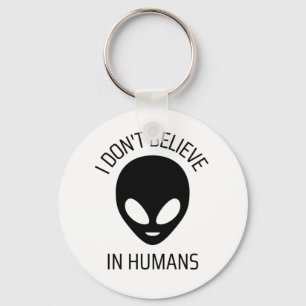 I Don't Believe in Humans Key Ring
