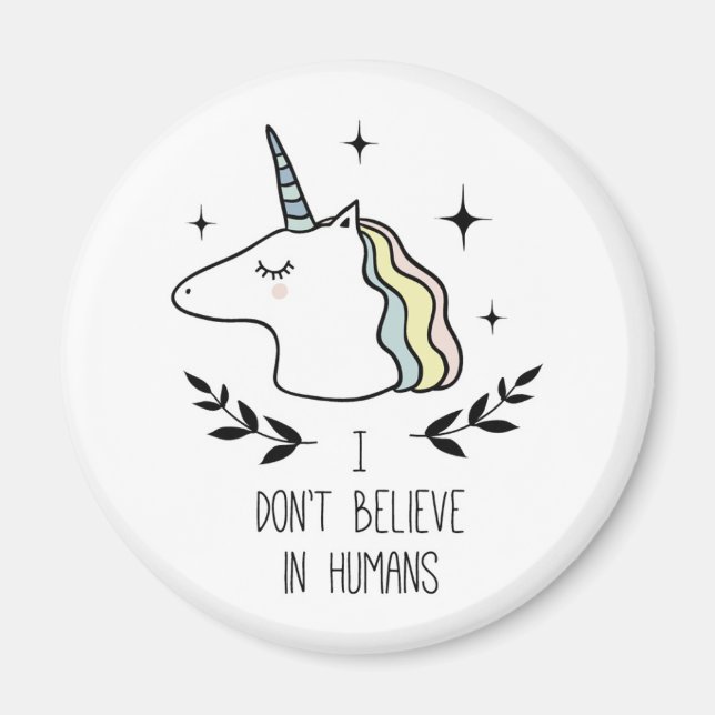 I Don't Believe In Humans Magnet (Front)