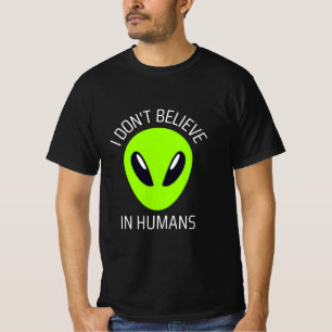 I Don't Believe in Humans   T-Shirt