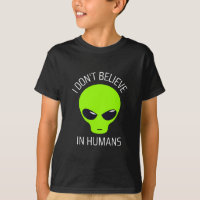 I Don't Believe in Humans  T-Shirt