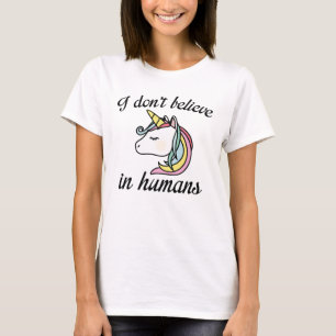 I Don't Believe In Humans T-Shirt