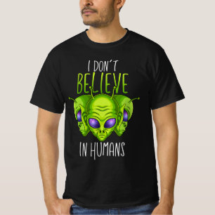 I Don't Believe In Humans T-Shirt