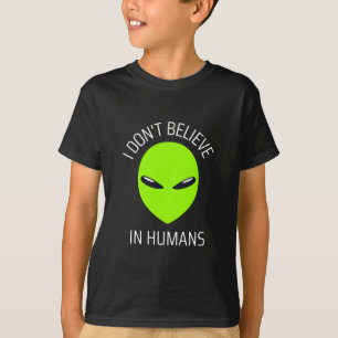 I Don't Believe in Humans   T-Shirt