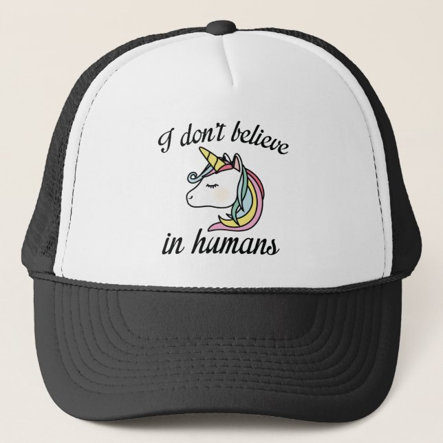 I Don't Believe In Humans Trucker Hat (Front)