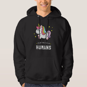 I Don't Believe In Humans Unicorn Rainbow Hoodie