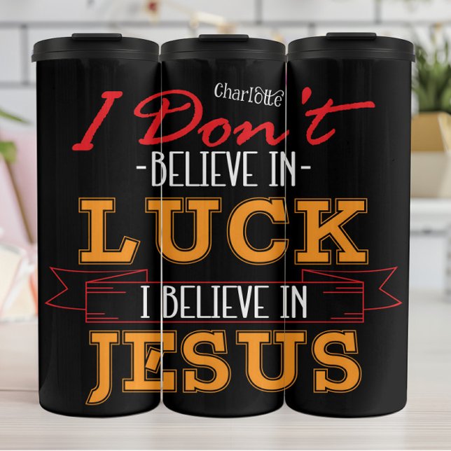 I Don't Believe In Luck Jesus Thermal Tumbler (Creator Uploaded)