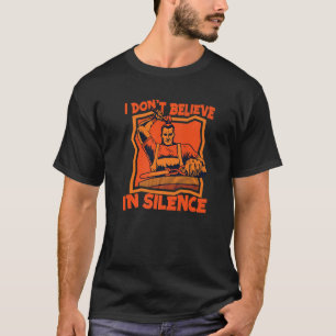 I Don't Believe In Silence Anvil Hobby Legend Blac T-Shirt