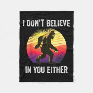 I Don't Believe In You Either Bigfoot Silhouette F Fleece Blanket