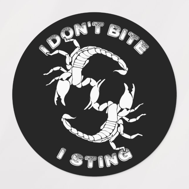 I don't Bite, I sting - Scorpio Design (Design 1)