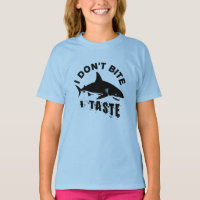 I Don't Bite I Taste - Shark Lover Humour
