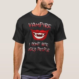 I Don't Bite Ugly People Halloween Vampire T-Shirt