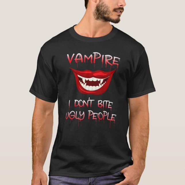 I Don't Bite Ugly People Halloween Vampire T-Shirt (Front)