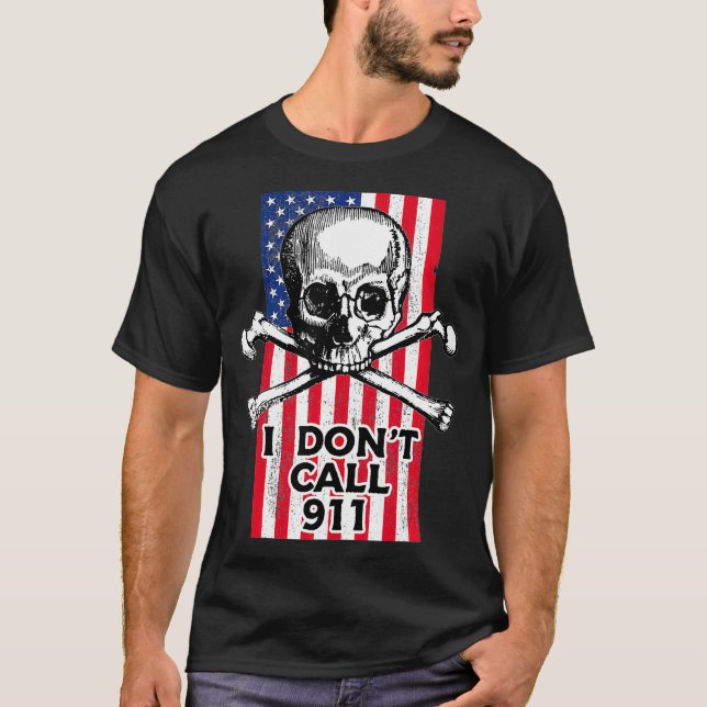 I Don't Call 911, USA Flag Pro Gun Rights 2nd Amen T-Shirt (Front)