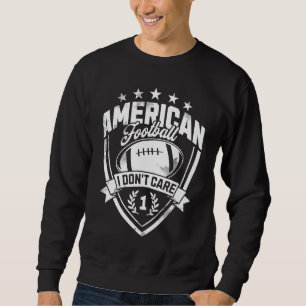 I Don't Care  American Football IDC Sweatshirt
