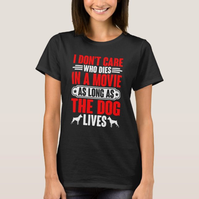 I Don't Care As Long As The Dog Lives  Swea T-Shirt (Front)