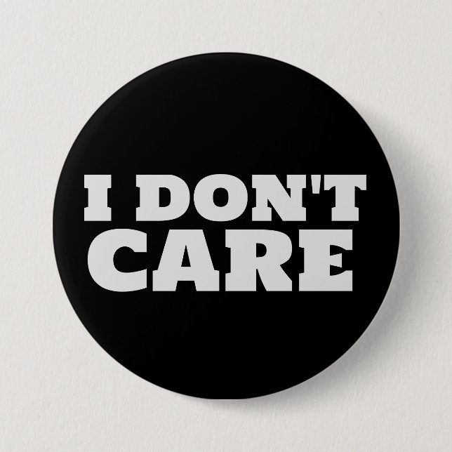 I DON'T CARE FUNNY BUTTONS (Front)