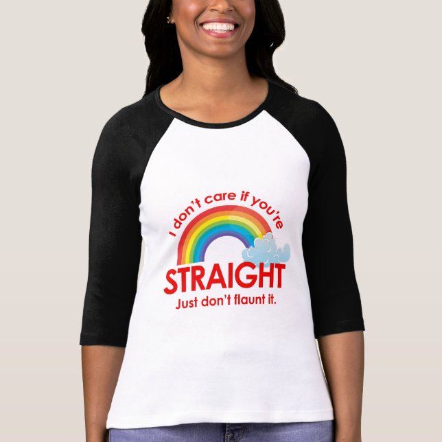 I don't care if you're straight. Just don't flaunt T-Shirt (Front)