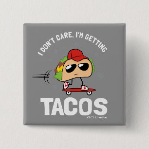 I Don't Care, I'm Getting Tacos 15 Cm Square Badge