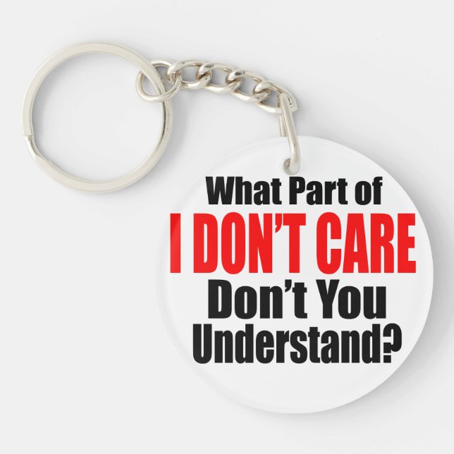 I Don't Care Key Ring (Front)