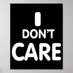 I Dont Care  Poster