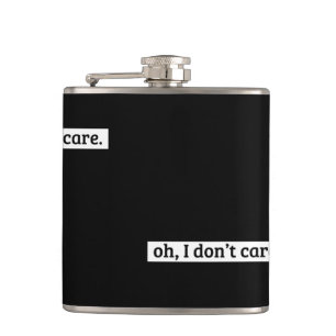 I Don't Care Sarcastic Message No Caring Hip Flask
