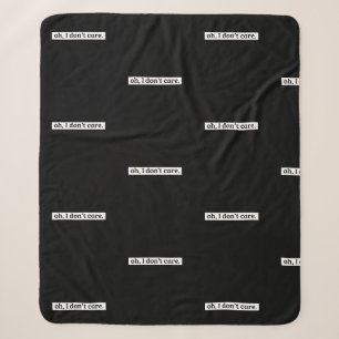 I Don't Care Sarcastic Message No Caring Sherpa Blanket