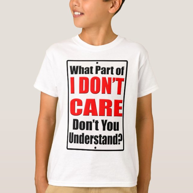 I Don't Care T-Shirt (Front)