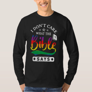 I Dont Care What Bible Says Atheists Non Believe T-Shirt