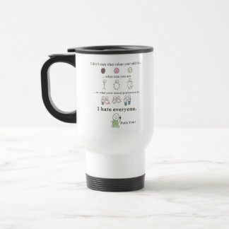 I Don't Care What Colour Your Skin Is Sarcastic Travel Mug