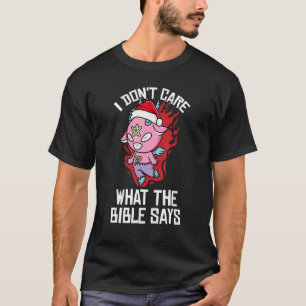 I Dont Care What The Bible Says Christmas Pajama T-Shirt