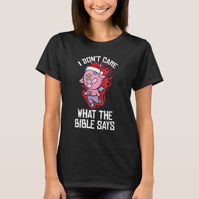I Dont Care What The Bible Says Christmas Pajama   T-Shirt (Front)