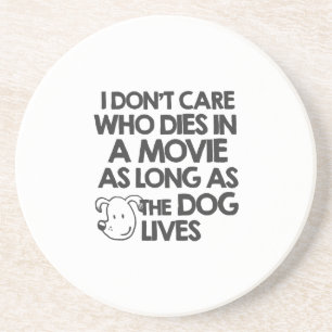 I don't care who dies in a movie as long as the do coaster