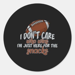 I Don't Care Who Wins I'm Just Here For The Snacks Classic Round Sticker