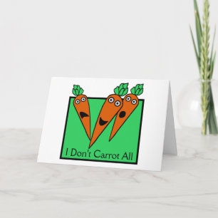 I Don't Carrot All Card