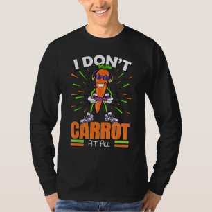 I Don't Carrot At All Easter Pun Gamer Carrot Meme T-Shirt