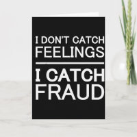I Dont Catch Feelings I Catch Fraud Cpa