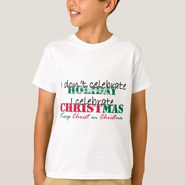 I don't celebrate Holiday T-Shirt (Front)