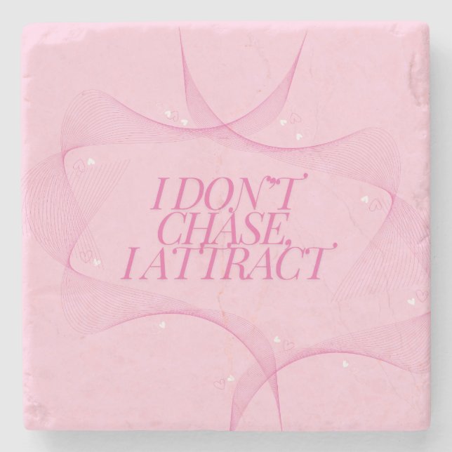 I don't chase, I attract Quote, Pink Stone Coaster (Front)