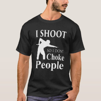 I don't choke people - Hot billiards T-shirt
